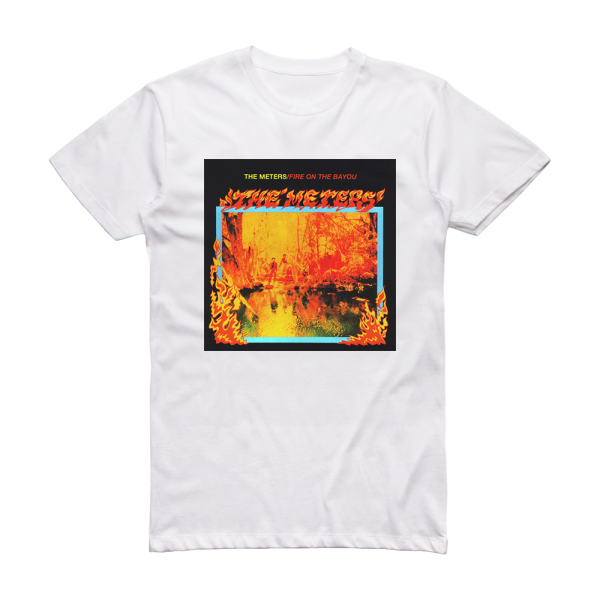 The Meters Fire On The Bayou Album Cover T-Shirt White