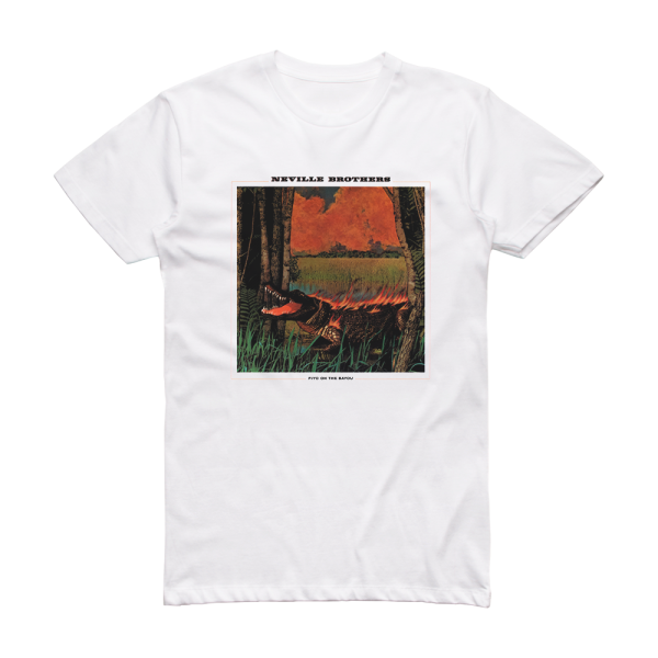 The Neville Brothers Fiyo On The Bayou Album Cover T-Shirt White