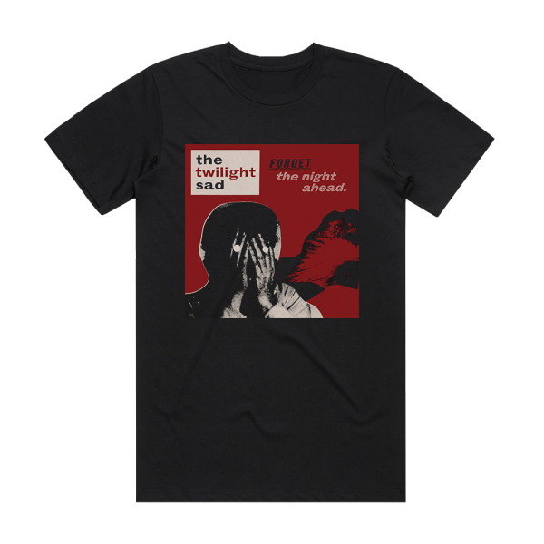 The Twilight Sad Forget The Night Ahead Album Cover T-Shirt Black