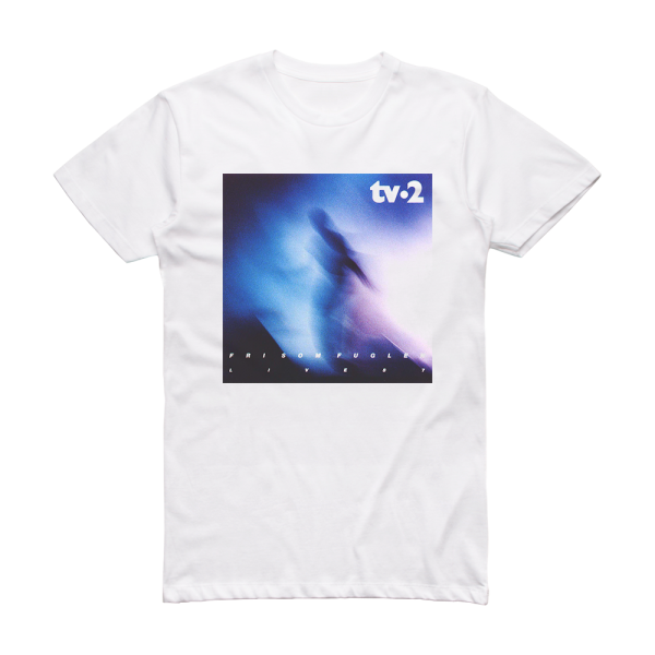 TV-2 Fri Som Fuglen Album Cover T-Shirt White