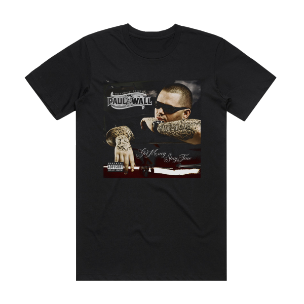 Paul Wall Get Money Stay True Album Cover T-Shirt Black