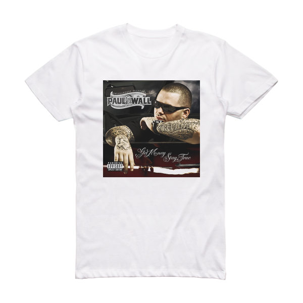 Paul Wall Get Money Stay True Album Cover T-Shirt White