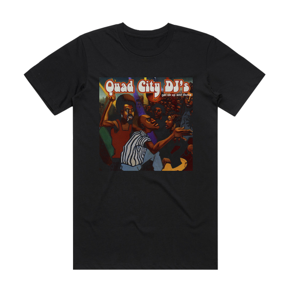 Quad City DJs Get On Up And Dance Album Cover T-Shirt Black