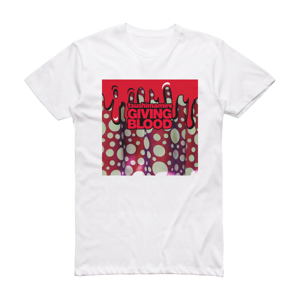 TsuShiMaMiRe Giving Blood 1 Album Cover T-Shirt White