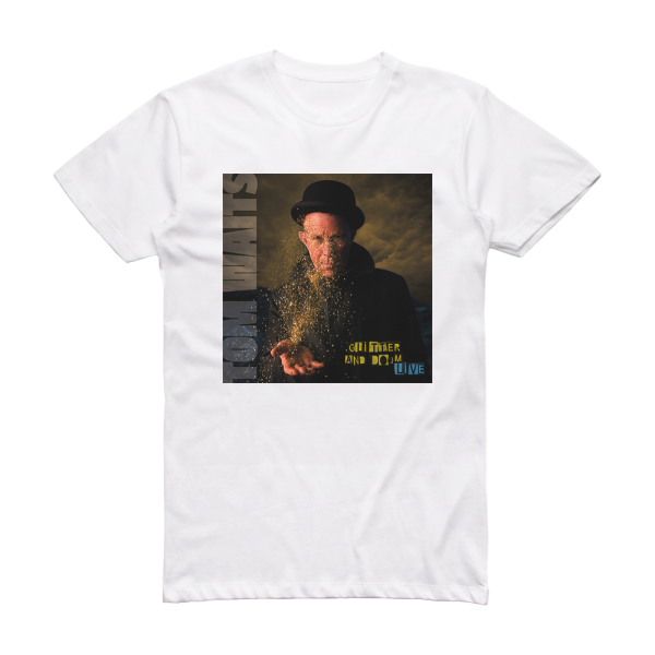 Tom Waits Glitter And Doom Live Album Cover T-Shirt White