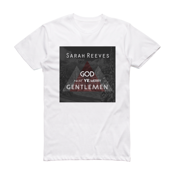 Sarah Reeves God Rest Ye Merry Gentlemen Album Cover T-Shirt White