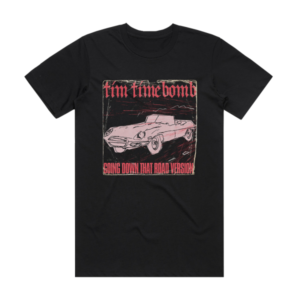 Tim Timebomb Goin Down That Road Album Cover T-Shirt Black