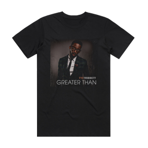 Tye Tribbett Greater Than Album Cover T-Shirt Black