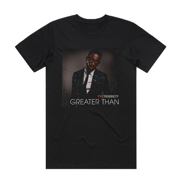 Tye Tribbett Greater Than Album Cover T-Shirt Black