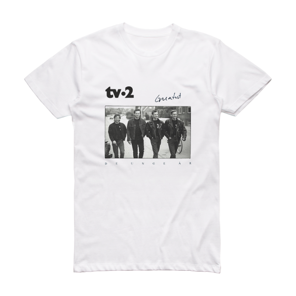 TV-2 Greatest De Unge R Album Cover T-Shirt White