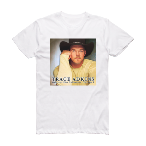 Trace Adkins Greatest Hits Collection Volume I Album Cover T-Shirt White