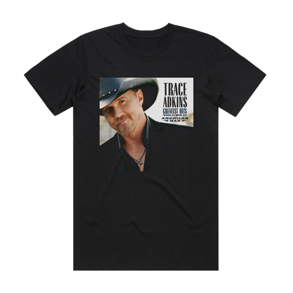 Trace Adkins Greatest Hits Volume Ii American Man Album Cover T-Shirt Black