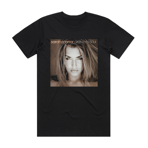 Sarah Connor Green Eyed Soul Album Cover T-Shirt Black