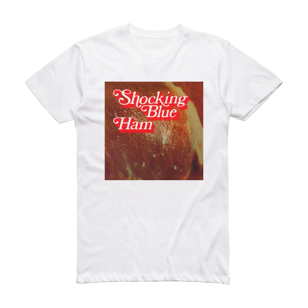 Shocking Blue Ham Album Cover T-Shirt White