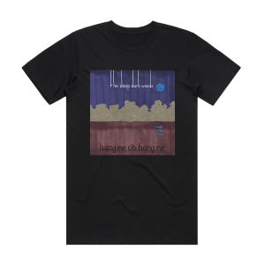 The Deep Dark Woods Hang Me Oh Hang Me Album Cover T-Shirt Black