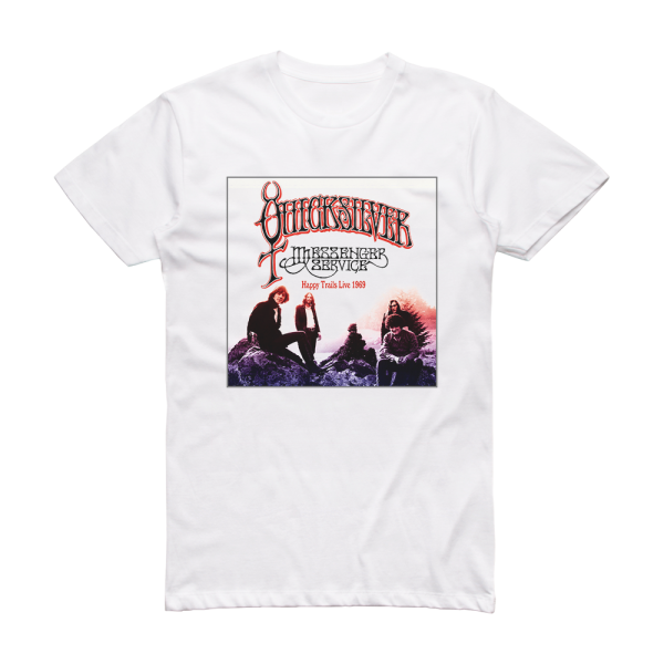 Quicksilver Messenger Service Happy Trails Quicksilver 1 Album Cover T-Shirt White