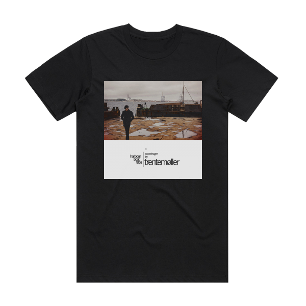 Trentemøller Harbour Boat Trips 01 Copenhagen By Trentemller Album Cover T-Shirt Black