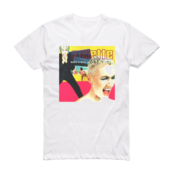 Roxette Have A Nice Day Album Cover T-Shirt White