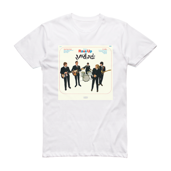 The Yardbirds Having A Rave Up Album Cover T-Shirt White