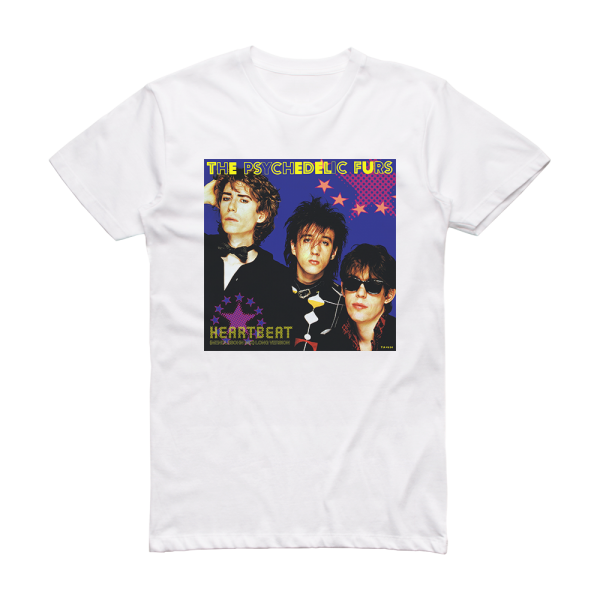 The Psychedelic Furs Heartbeat Mendlesohn Mix Long Version Album Cover T-Shirt White