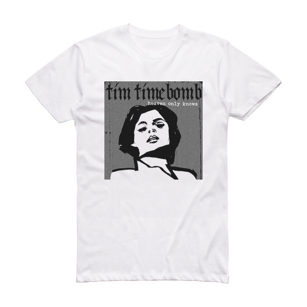 Tim Timebomb Heaven Only Knows Album Cover T-Shirt White