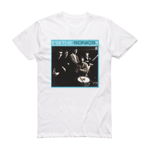 The Sonics Here Are The Sonics Album Cover T-Shirt White