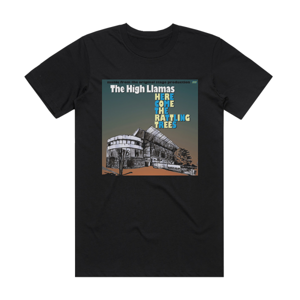 The High Llamas Here Come The Rattling Trees Music From The Original Stage P Album Cover T-Shirt Black