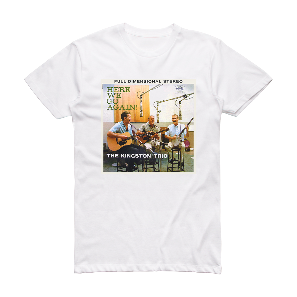 the-kingston-trio-here-we-go-again-album-cover-t-shirt-white-album