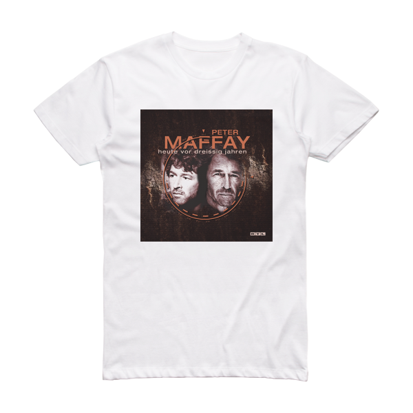 Peter Maffay Heute Vor Dreiig Jahren Album Cover T-Shirt White