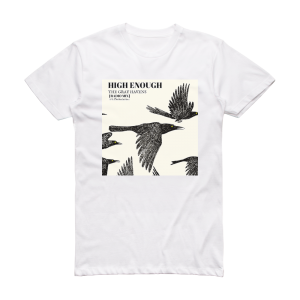 The Gray Havens High Enough Radio Mix Album Cover T-Shirt White