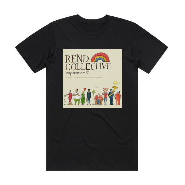 Rend Collective Experiment Homemade Worship By Handmade People Album Cover T-Shirt Black