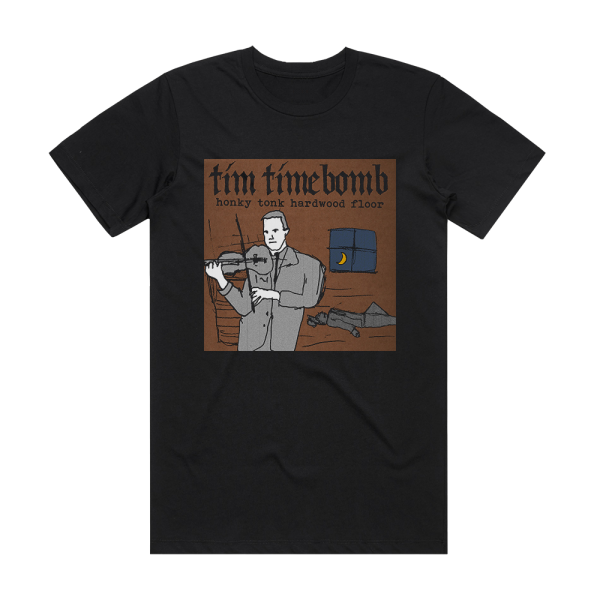 Tim Timebomb Honky Tonk Hardwood Floor Album Cover T-Shirt Black