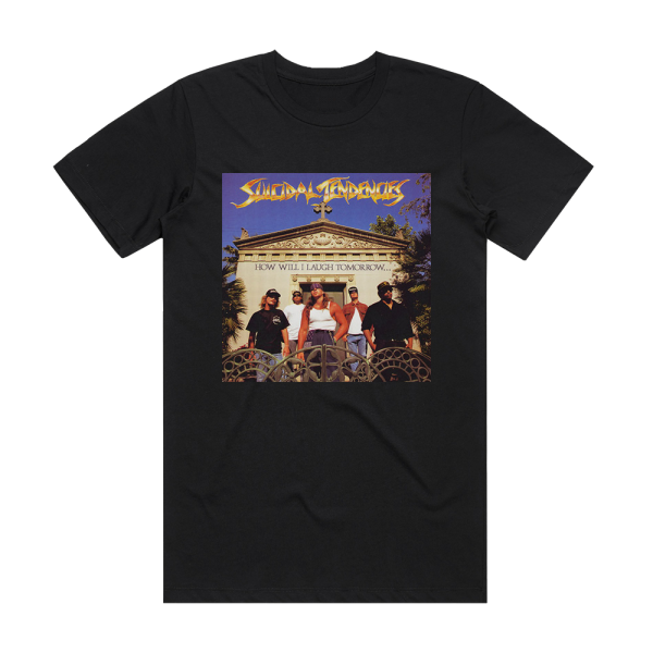 Suicidal Tendencies How Will I Laugh Tomorrow When I Cant Even Smile Today 2 Album Cover T-Shirt Black