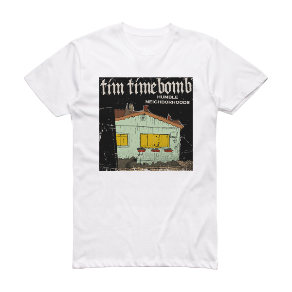 Tim Timebomb Humble Neighborhoods Album Cover T-Shirt White