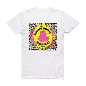The Funky Worm Hustle To The Music Album Cover T-Shirt White