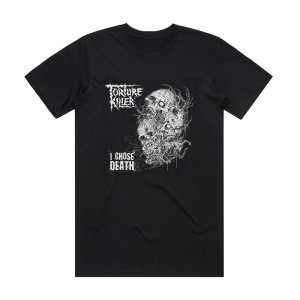 Torture Killer I Chose Death Album Cover T-Shirt Black