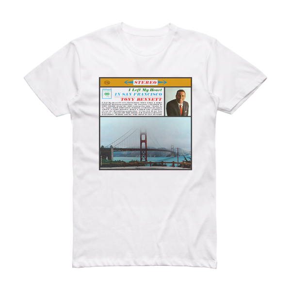 Tony Bennett I Left My Heart In San Francisco Album Cover T-Shirt White