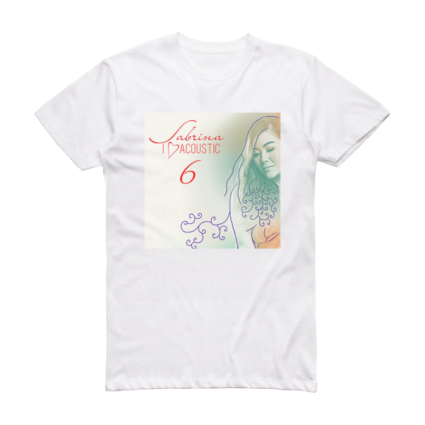Sabrina I Love Acoustic 6 Album Cover T-Shirt White