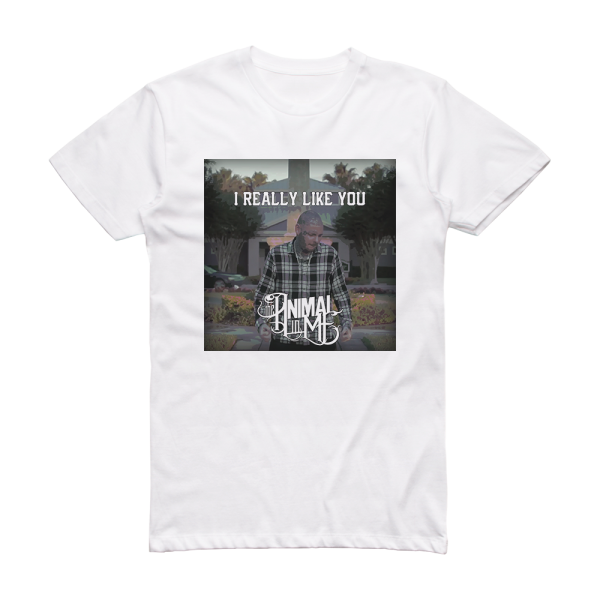 The Animal in Me I Really Like You Album Cover T-Shirt White