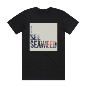 The Drones I See Seaweed Album Cover T-Shirt Black