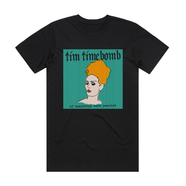 Tim Timebomb If Teardrops Were Pennies Album Cover T-Shirt Black