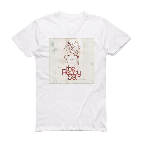 The Ready Set Im Alive Im Dreaming Album Cover T-Shirt White