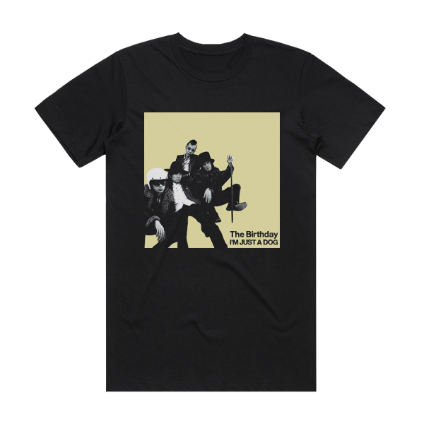 The Birthday Im Just A Dog 2 Album Cover T-Shirt Black
