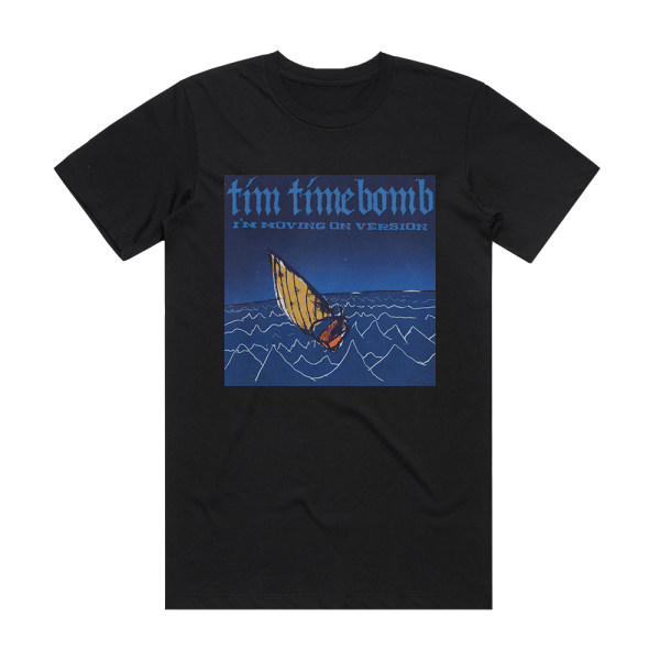 Tim Timebomb Im Movin On 1 Album Cover T-Shirt Black