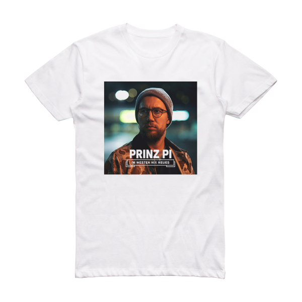 Prinz Pi Im Westen Nix Neues Album Cover T-Shirt White