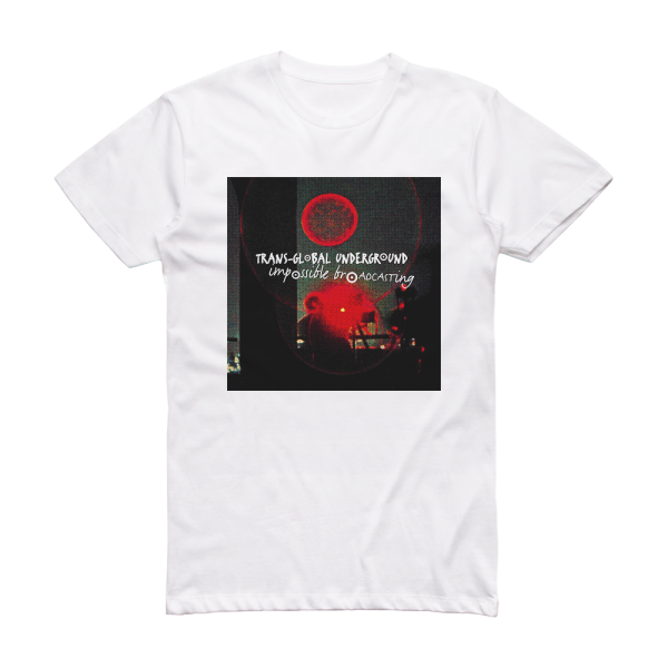 Transglobal Underground Impossible Broadcasting Album Cover T-Shirt White