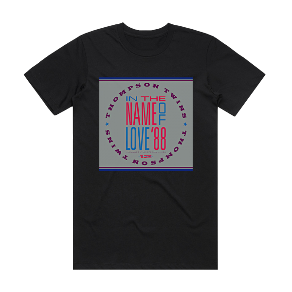 Thompson Twins In The Name Of Love 88 Album Cover T-Shirt Black