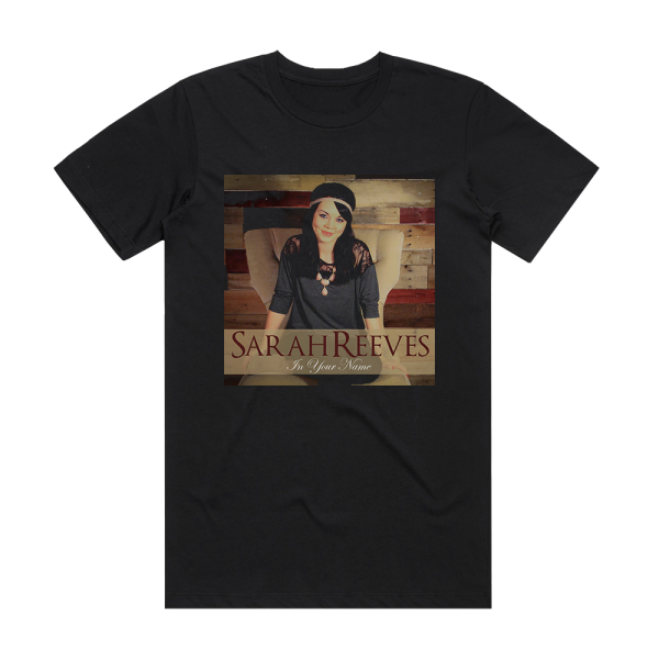 Sarah Reeves In Your Name Album Cover T-Shirt Black