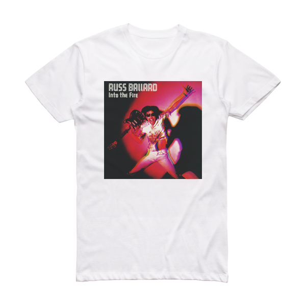 Russ Ballard Into The Fire Album Cover T-Shirt White