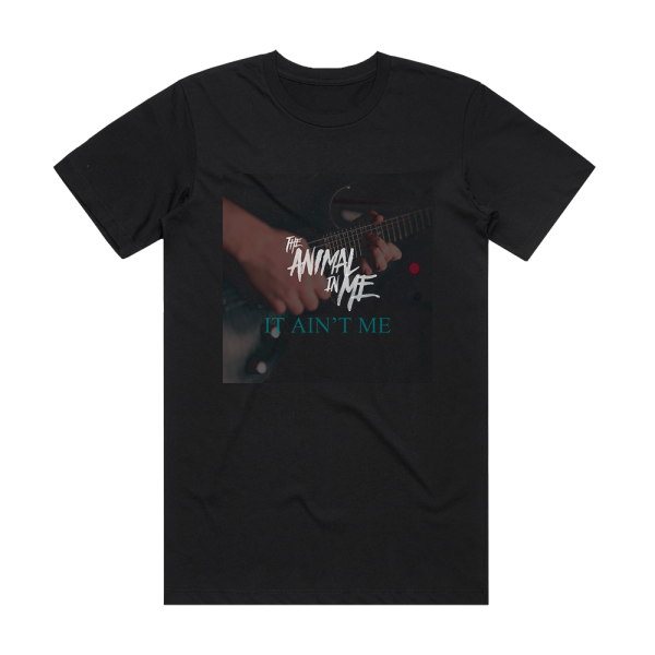 The Animal in Me It Aint Me Album Cover T-Shirt Black